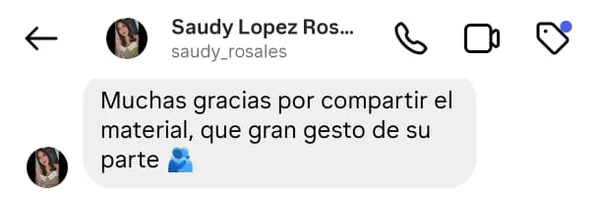 Mensaje de una clienta: Muchas gracias por compartir el material, qué gran gesto de su parte